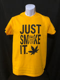 T-Shirt/Just Smoke It