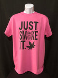 T-Shirt/Just Smoke It