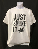 T-Shirt/Just Smoke It